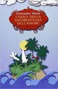 Christopher Moore - L'isola della sacerdotessa dell'amore