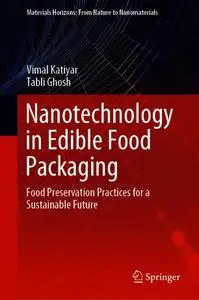 Nanotechnology in Edible Food Packaging: Food Preservation Practices for a Sustainable Future