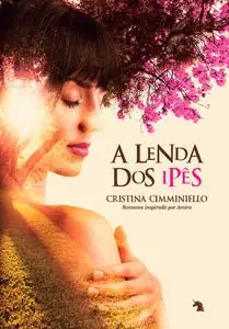 «A lenda dos ipês» by Cristina Cimminiello
