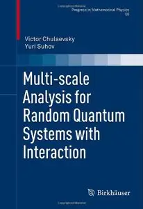 Multi-scale Analysis for Random Quantum Systems with Interaction (Progress in Mathematical Physics) (repost)