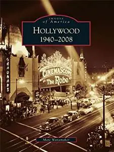 Hollywood: 1940-2008 (CA) (Images of America)