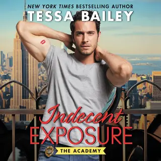 «Indecent Exposure: The Academy» by Tessa Bailey