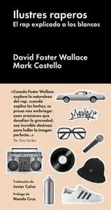 «Ilustres raperos» by David Foster Wallace,Mark Costello