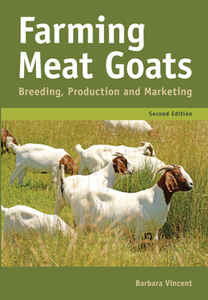 Farming Meat Goats : Breeding, Production and Marketing, Second Edition