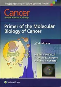 Cancer: Principles & Practice of Oncology: Primer of the Molecular Biology of Cancer (repost)