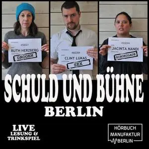 «Schuld und Bühne - Folge 4: Drogen, Sex und Schokolade - Glotz doch nicht so obsessiv - Live-Lesung mit Trinkspiel» by