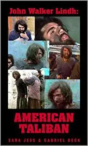 John Walker Lindh: American Taliban