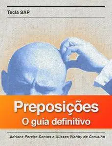 Preposições - O Guia Definitivo - Adriana P Santos & Ulisses W Carvalho