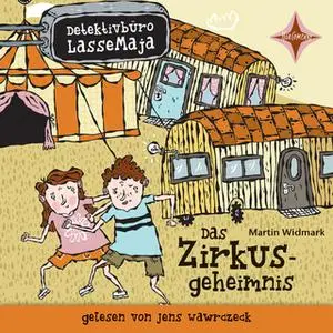 «Detektivbüro LasseMaja: Das Zirkusgeheimnis» by Martin Widmark