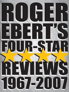 Roger Ebert's Four-Star Reviews 1967-2007 (repost)