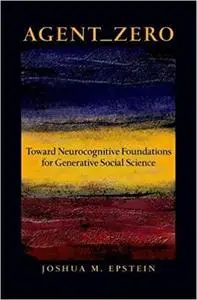 Agent_Zero: Toward Neurocognitive Foundations for Generative Social Science (Repost)