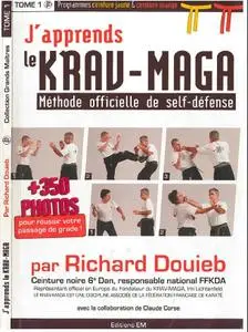 J'apprends le Krav-Maga: Méthode officielle de self-défense. Tome 1: Programmes ceinture jaune & ceinture orange