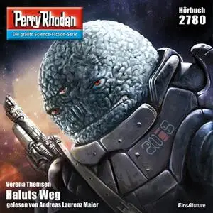«Perry Rhodan - Episode 2780: Haluts Weg» by Verena Themsen