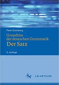 Grundriss der deutschen Grammatik: Der Satz