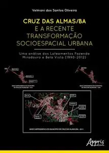 «Cruz das Almas/BA e a Recente Transformação Socioespacial Urbana: Uma Análise dos Loteamentos Fazenda Miradouro e Bela