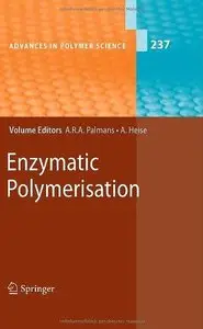 Enzymatic Polymerisation (Advances in Polymer Science) (Repost)