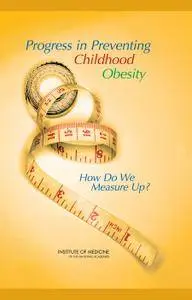 Progress in Preventing Childhood Obesity: How Do We Measure Up?