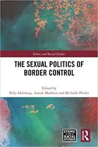 The Sexual Politics of Border Control