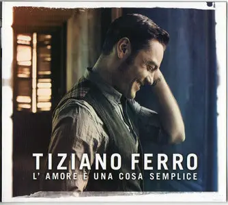 Tiziano Ferro - L'Amore E' Una Cosa Semplice (2011)