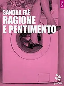 Sandra Faè - Ragione e pentimento (Repost)