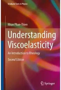 Understanding Viscoelasticity: An Introduction to Rheology (2nd edition)