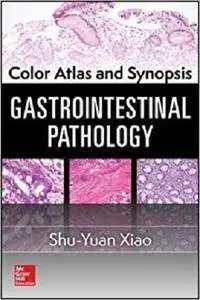 Color Atlas and Synopsis: Gastrointestinal Pathology