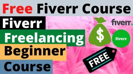 Fiverr Freelancing Beginner Course