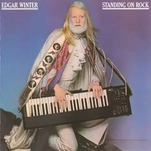 Edgar Winter - Standing On Rock (1981) [Wounded Bird Reissue 2006]