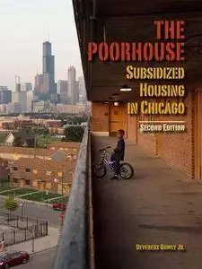 The Poorhouse: Subsidized Housing in Chicago, 2 edition