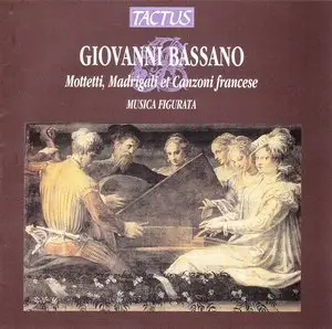 Giovanni Bassano - Mottetti Madrigali et Canzoni francese (1999)