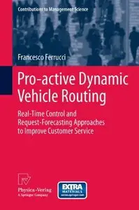 Pro-active Dynamic Vehicle Routing: Real-Time Control and Request-Forecasting Approaches to Improve Customer Service