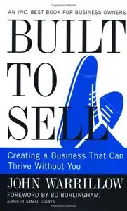 Built to Sell: Creating a Business That Can Thrive Without You (repost)