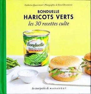 Catherine Quevremont - Haricots Verts Bonduelle, les 30 recettes culte [Repost]