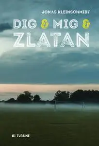 «Dig og mig og Zlatan» by Jonas Kleinschmidt