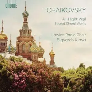 Latvian Radio Choir & Sigvards Klava - Tchaikovsky: All-Night Vigil & Other Sacred Choral Works (2020)