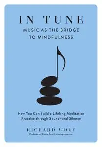 In Tune: Music as the Bridge to Mindfulness