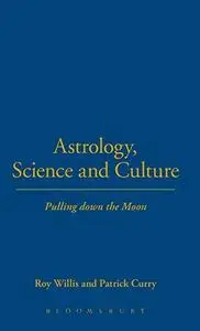 Astrology, Science and Culture: Pulling down the Moon