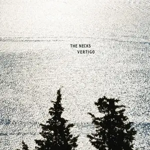 The Necks - Vertigo (2015)