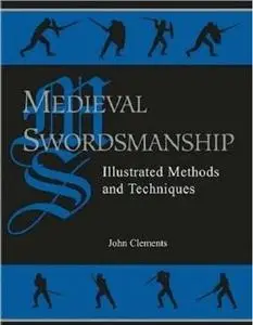 Medieval Swordsmanship: Illustrated Methods and Techniques