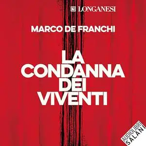 «La condanna dei viventi» by Marco De Franchi