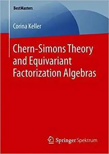 Chern-Simons Theory and Equivariant Factorization Algebras