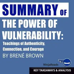 «Summary: The Power of Vulnerability» by Brooks Bryant