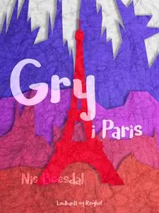 «Gry i Paris» by Nis Boesdal