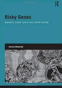 Risky Genes: Genetics, Breast Cancer, and Jewish Identity