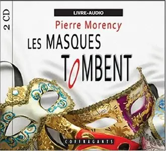 Pierre Morency, "Les masques tombent", 2 CD Audio