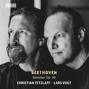 Christian Tetzlaff & Lars Vogt - Beethoven: Violin Sonatas, Op. 30 Nos. 1-3 (2021) [Official Digital Download 24/96]