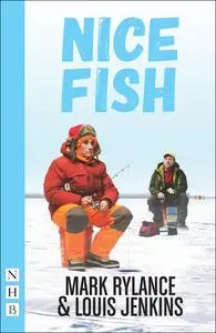 «Nice Fish (NHB Modern Plays)» by Louis Jenkins, Mark Rylance