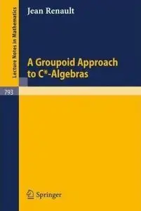 A Groupoid Approach to C*-Algebras (repost)