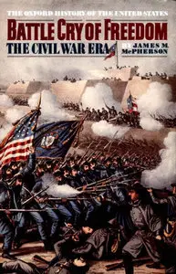 James M. McPherson, "Battle Cry of Freedom: The Civil War Era (Oxford History of the United States)"