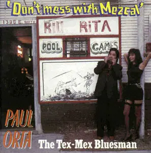 Paul Orta - Don't Mess With Mezcal (1990)
